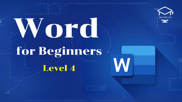Làm chủ Word từ cơ bản đến nâng cao (Level 4)